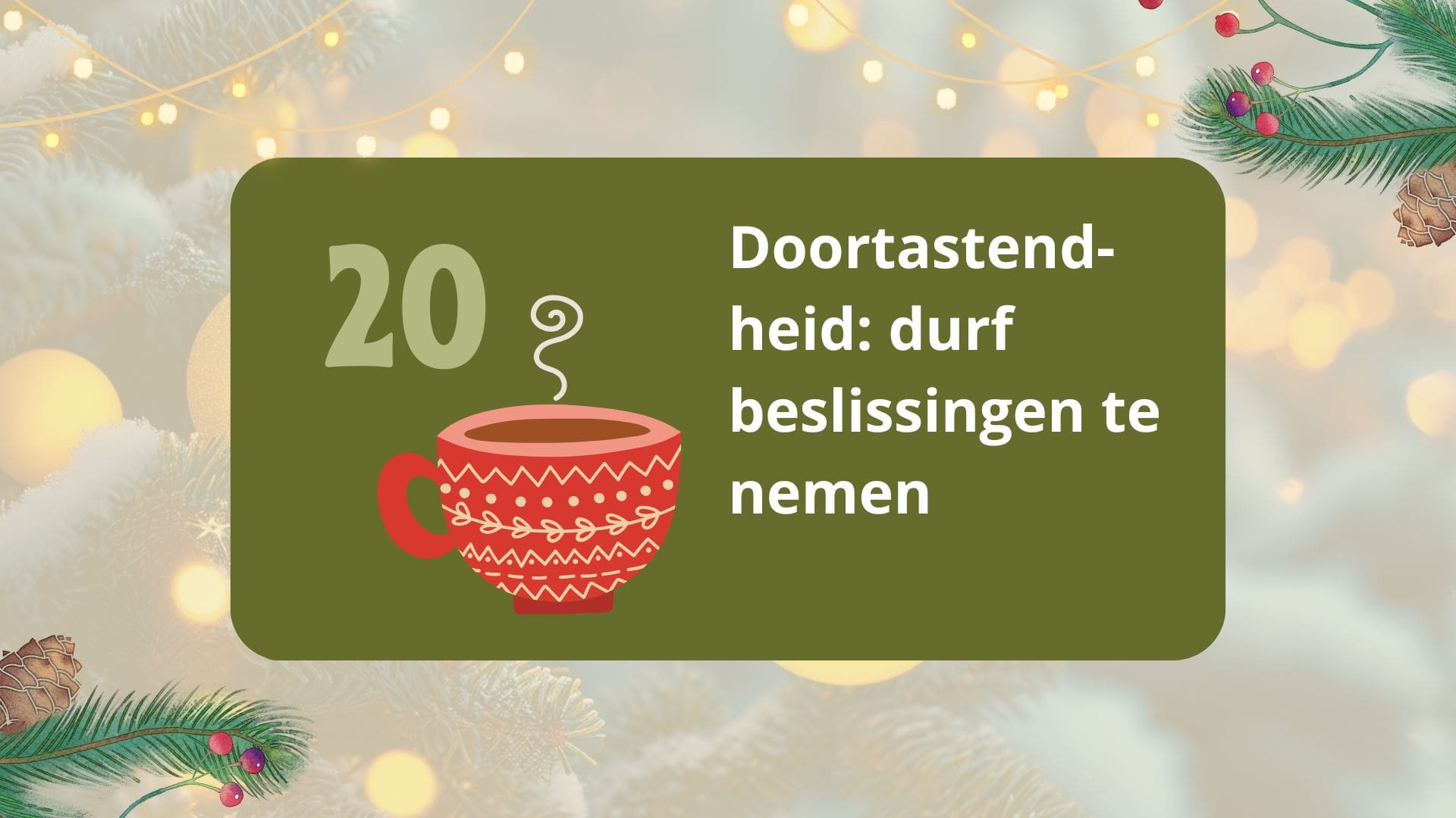 Featured image for “20. Doortastendheid, durf om beslissingen te nemen”